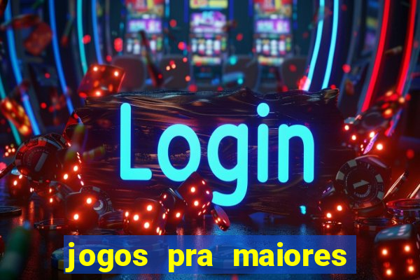 jogos pra maiores de 18